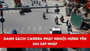 Có 40 điểm lắp camera phạt nguội Hưng Yên sau sáp nhập tài xế nên đặc biệt lưu ý