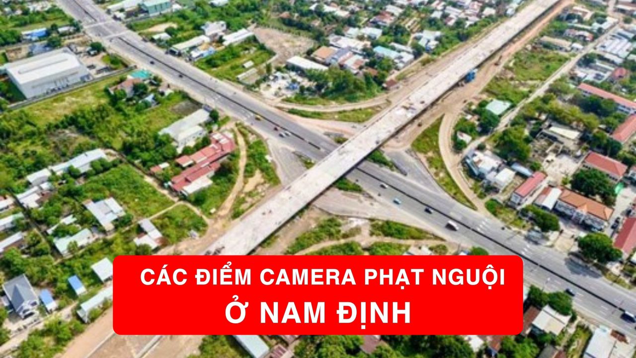 Các điểm lắp camera phạt nguội Nam Định mới nhất