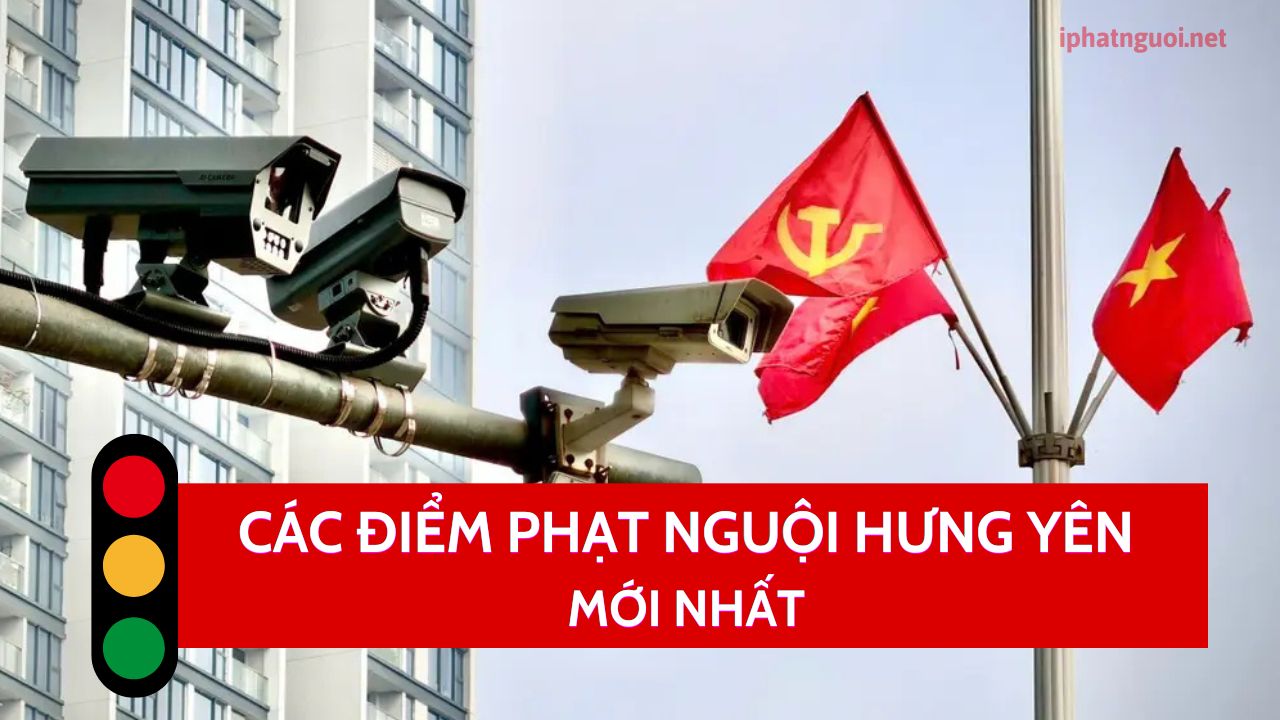 các điểm phạt nguội ở Hưng Yên mới nhất