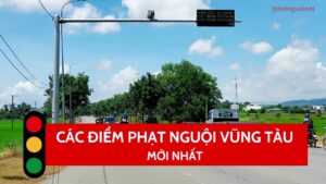 Danh sách camera phạt nguội Bà Rịa – Vũng Tàu mới nhất 2026